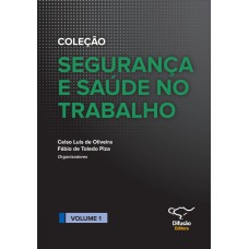 SEGURANÇA E SAÚDE NO TRABALHO VOL. 1