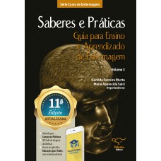 SABERES E PRÁTICAS VOL. 3: GUIA PARA ENSINO E APRENDIZADO DE ENFERMAGEM