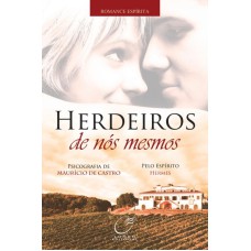 HERDEIROS DE NÓS MESMOS