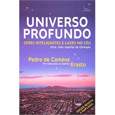 UNIVERSO PROFUNDO - SERES INTELIGENTES E LUZES NO CEU - UMA VISAO ESPIRITA - 1ª