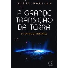 A GRANDE TRANSIÇÃO DA TERRA