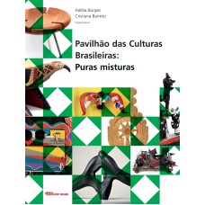 PAVILHÃO DAS CULTURAS BRASILEIRAS - PURAS MISTURAS