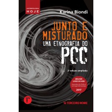 JUNTO E MISTURADO - UMA ETNOGRAFIA DO PCC