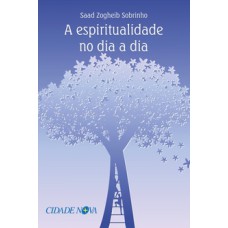 A ESPIRITUALIDADE NO DIA A DIA