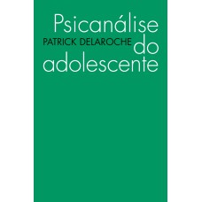 PSICANÁLISE DO ADOLESCENTE