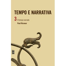 TEMPO E NARRATIVA - VOL. 3: O TEMPO NARRADO