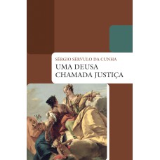 UMA DEUSA CHAMADA JUSTIÇA