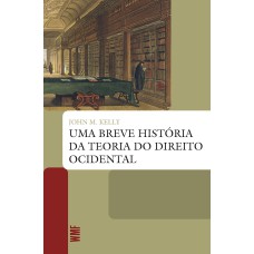 UMA BREVE HISTÓRIA DA TEORIA DO DIREITO OCIDENTAL