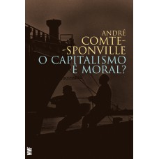 O CAPITALISMO É MORAL?