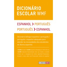 DICIONÁRIO ESCOLAR WMF - ESPANHOL-PORTUGUÊS / PORTUGUÊS-ESPANHOL