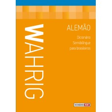 WAHRIG - DICIONÁRIO SEMIBILÍNGUE PARA BRASILEIROS - ALEMÃO