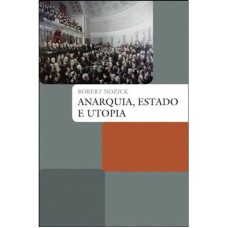 ANARQUIA, ESTADO E UTOPIA