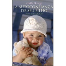 A AUTOCONFIANÇA DE SEU FILHO