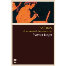 PAIDEIA: A FORMAÇÃO DO HOMEM GREGO