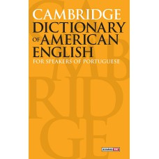CAMBRIDGE DICTIONARY OF AMERICAN ENGLISH: FOR SPEAKERS OF PORTUGUESE