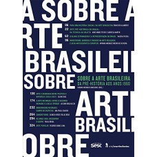 SOBRE A ARTE BRASILEIRA - DA PRÉ-HISTÓRIA AOS ANOS 1960