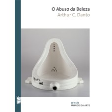 O ABUSO DA BELEZA: A ESTÉTICA E O CONCEITO DE ARTE