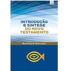 INTRODUÇÃO E SÍNTESE DO NOVO TESTAMENTO