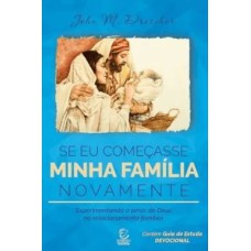 SE EU COMEÇASSE MINHA FAMÍLIA NOVAMENTE