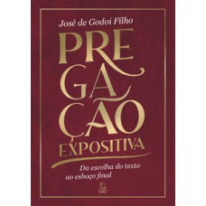 Pregação expositiva: da escolha do texto ao esboço final