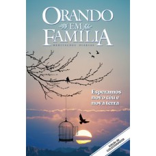 Orando em família - Esperamos novo céu e nova terra