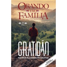 Orando em família - Gratidão pela criação, pela salvação e pela consumação