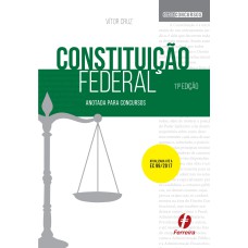 CONSTITUIÇÃO FEDERAL ANOTADA PARA CONCURSOS