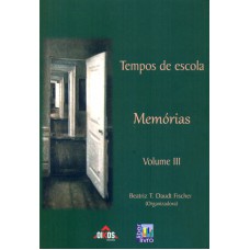 TEMPOS DE ESCOLA - MEMORIAS VOL. III