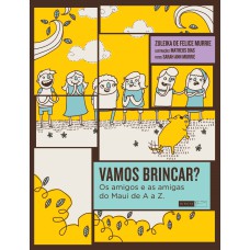 VAMOS BRINCAR? OS AMIGOS E AS AMIGAS DO MAUI DE A A Z.