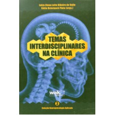 TEMAS INTERDISCIPLINARES NA CLINICA - COL.NEUROPSICOLOGIA APLICADA - VOL. 3 - 1