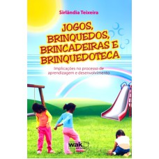 JOGOS, BRINQUEDOS, BRINCADEIRAS E BRINQUEDOTECA