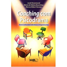 COACHING COM PSICODRAMA - POTENCIALIZANDO INDIVÍDUOS E ORGANIZAÇÕES