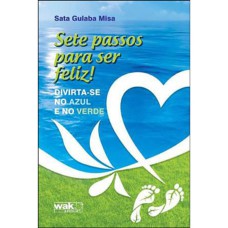 SETE PASSOS PARA SER FELIZ! - DIVIRTA-SE NO AZUL E NO VERDE - 1