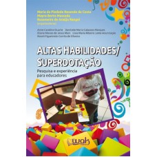 ALTAS HABILIDADES SUPERDOTACAO  - PESQUISA E EXPERIENCIA PARA EDUCADORES