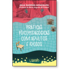 PRÁTICAS PSICOPEDAGÓGICAS COM ADULTOS E IDOSOS