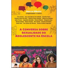 A CONVERSA SOBRE SEXUALIDADE DO ADOLESCENTE NA ESCOLA