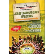 JOGOS E BRINCADEIRAS AFRICANAS - O BRINCAR QUE NASCE DO CHÃO