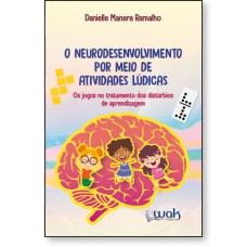 O NEURODESENVOLVIMENTO POR MEIO DE ATIVIDADES LÚDICAS