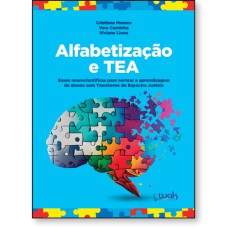 ALFABETIZAÇÃO E TEA - BASES NEUROCIENTÍFICAS PARA NORTEAR A APRENDIZAGEM DE ALUNOS COM TRANSTORNO DO ESPECTRO AUTISTA