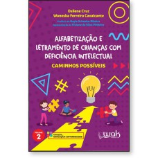 ALFABETIZAÇÃO E LETRAMENTO DE CRIANÇAS COM DEFICIÊNCIA INTELECTUAL - CAMINHOS POSSÍVEIS