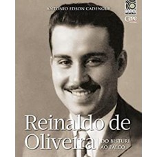 REINALDO DE OLIVEIRA - DO BISTURI AO PALCO