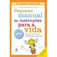 PEQUENO MANUAL DE INSTRUÇÕES PARA A VIDA