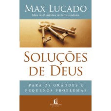 SOLUÇÕES DE DEUS: PARA GRANDES QUESTÕES E PEQUENOS PROBLEMAS