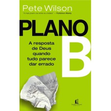 PLANO B: A RESPOSTA DE DEUS QUANDO TUDO PARECE DAR ERRADO