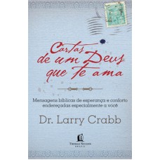 CARTAS DE UM DEUS QUE TE AMA: MENSAGENS BÍBLICAS DE ESPERANÇA E CONFORTO ENDEREÇADAS ESPECIALMENTE A VOCÊ