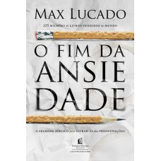 O FIM DA ANSIEDADE: O SEGREDO BÍBLICO PARA LIVRAR-SE DAS PREOCUPAÇÕES