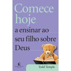 COMECE HOJE A ENSINAR AO SEU FILHO SOBRE DEUS