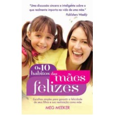 OS DEZ HÁBITOS DAS MÃES FELIZES