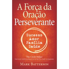 A FORÇA DA ORAÇÃO PERSEVERANTE