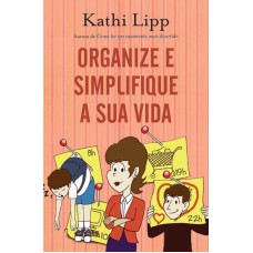 ORGANIZE E SIMPLIFIQUE SUA VIDA